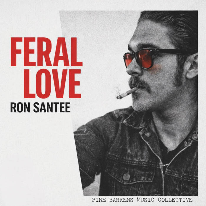 UTB Essentials: “Feral Love” by Ron Santee (Pine Barrens Music&nbsp;Collective)